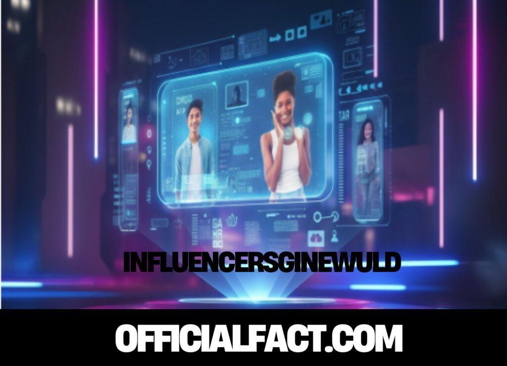 influencersginewuld
