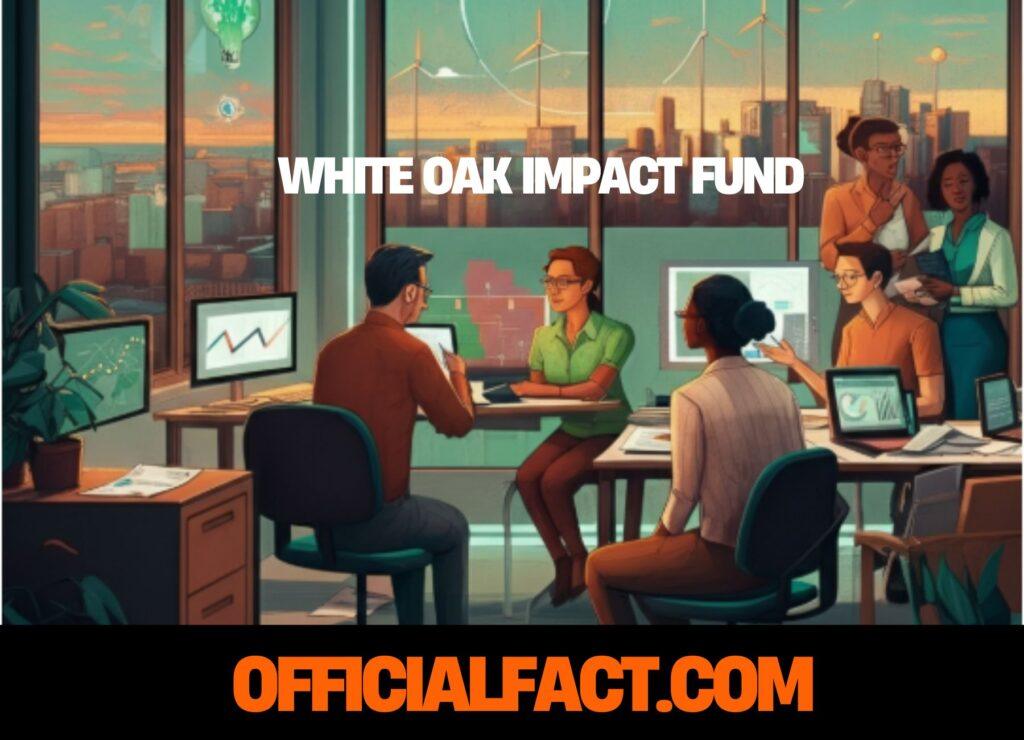 white oak impact fund