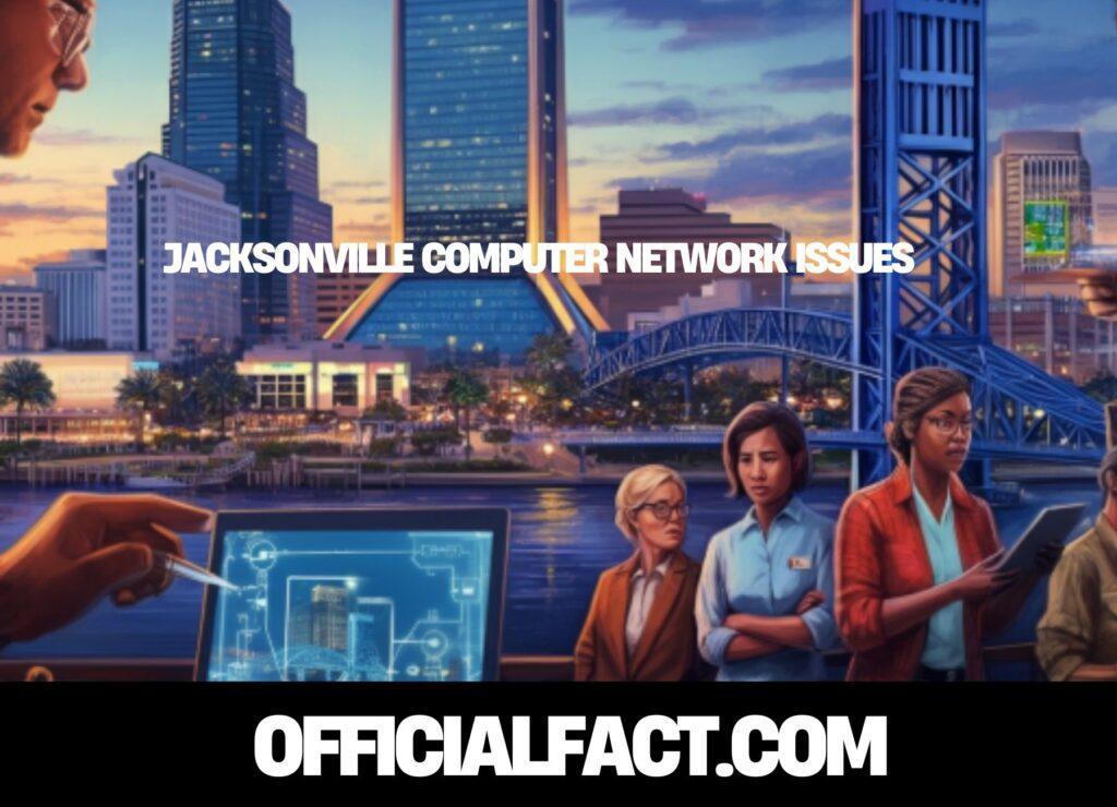 jacksonville computer network issues